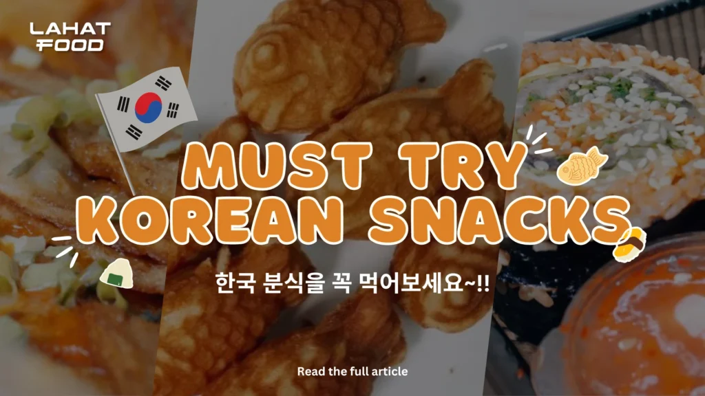 Must try Korean Snacks