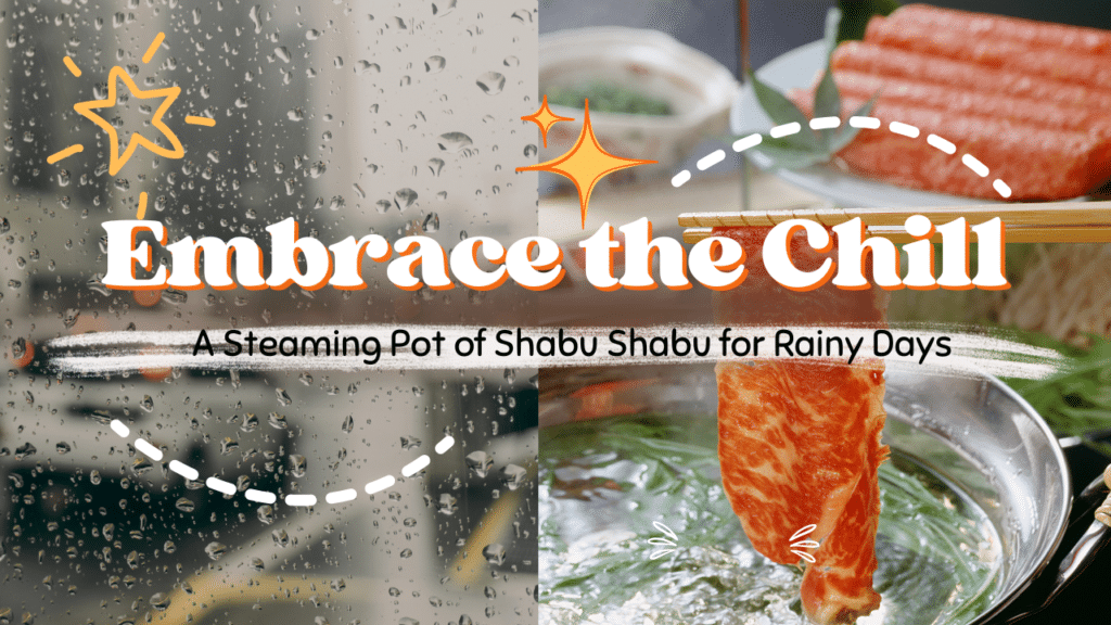 A Steaming Pot of Shabu Shabu for Rainy Days